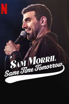 Sam Morril: Same Time Tomorrow