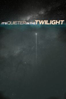 It’s Quieter in the Twilight