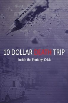 10 Dollar Death Trip: Inside the Fentanyl Crisis