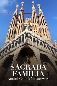 Sagrada Familia: Gaudího výzva